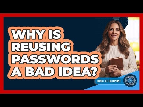 Why Is Reusing Passwords A Bad Idea?