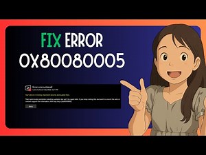 EASY FIX For "Microsoft Store Error Code 0x80080005" In Windows 11