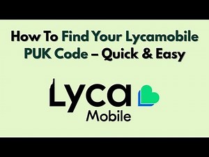 How To Find Your Lycamobile PUK Code – Quick & Easy