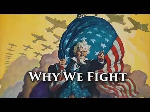 Why We Fight : American Propaganda Goes to War