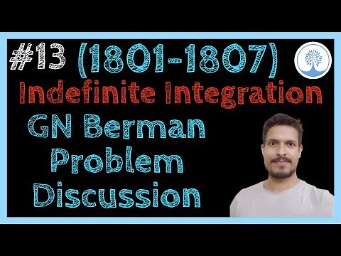 13. G N Berman Problem Discussion (1801-1807): Splitting the Integrand and Completing Square.