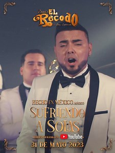 9.1K views · 767 reactions | Mañana se estrena el video oficial del tema SUFRIENDO A SOLAS de nuestro álbum HECHO EN MÉXICO… MÁGICO  ¡Disfrútalo en nuestro canal de YouTube! | Banda El Recodo | Facebook