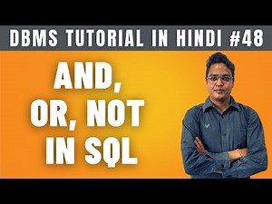 AND, OR, NOT Operators in SQL (Hindi) - Lecture #48