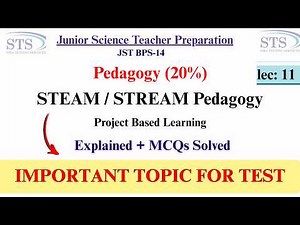 STEAM / STREAM Pedagogy| Project Based Learning | JST Preparation 2026
