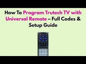 How to Program Trutech TV with Universal Remote – Full Codes & Setup Guide