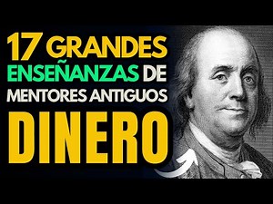 17 CONSEJOS ANTIGUOS PODEROSOS de GRANDES MENTORES Para Finanzas y Éxito Personal