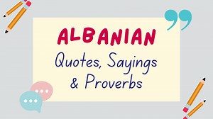 74 Albanian Quotes, Sayings & Proverbs + Meanings - Lingalot