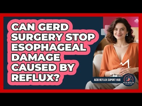 Can GERD Surgery Stop Esophageal Damage Caused By Reflux? - Acid Reflux Support Hub