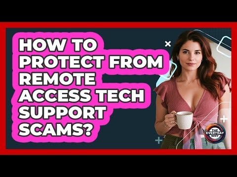 How to Protect From Remote Access Tech Support Scams?
