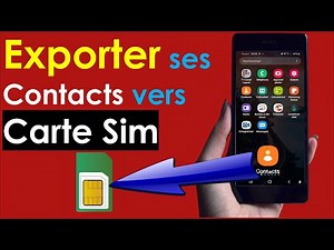 COMMENT ENREGISTRER SES CONTACTS SUR SA CARTE SIM
