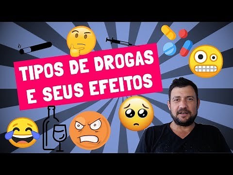 DROGAS – Conheça os tipos de drogas e seus efeitos