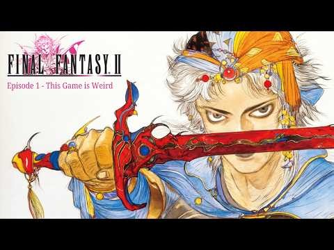 Final Fantasy II | Episode 1 | This Game is Weird