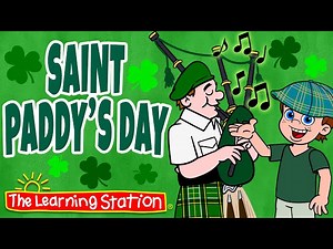 Saint Paddy's Day ♫ St. Paddy's Day ♫ Saint Patrick's Day ♫ Kids Songs by The Learning Station - Videos For Kids