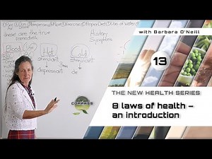 Barbara O'Neill - COMPASS - Part 13 - The Eight Laws of Health - An Introduction