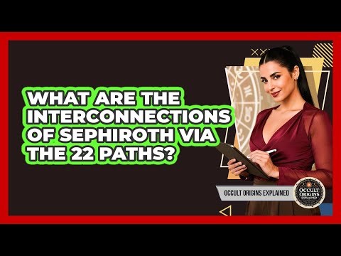 What Are The Interconnections Of Sephiroth Via The 22 Paths?