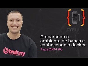 TypeORM #0 - Preparando ambiente e conhecendo o Docker
