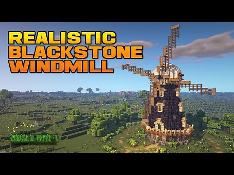 Minecraft Windmill - Tutorial - How to build a Blackstone Windmill - Realistic Minecraft Windmill