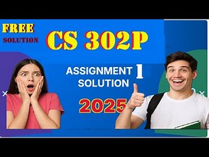 CS 302P Assignment 1 Solution | Step-by-Step Guide | Fall 2025 | Virtual University