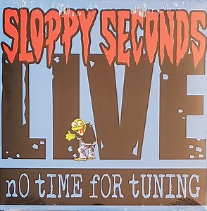 Sloppy Seconds - Live - No Time For Tuning