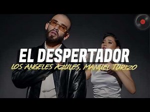 Los Ángeles Azules, Manuel Turizo - El Despertador (Letra)