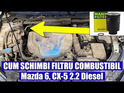 TUTORIAL: Inlocuire / schimbat Filtru Combustibil (motorina) Mazda CX-5, 6, 3 Skyactiv 2.2 Diesel