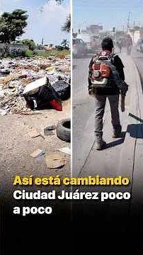 This is how Ciudad Juárez is changing little by little