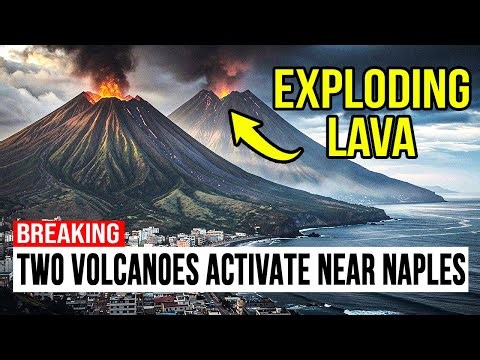 1 MINUTE AGO: TWO Volcanoes ACTIVATE At The Same Time — Naples In Danger