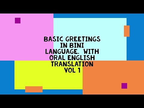 BASIC GREETINGS IN BINI LANGUAGE, vol 1