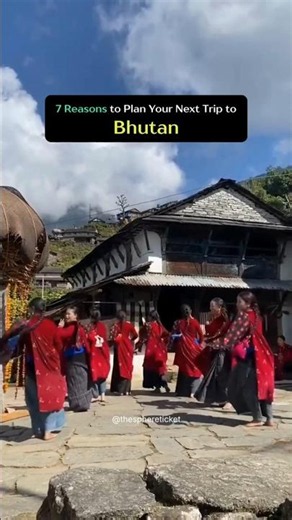 7 Reasons to visit Bhutan 🇧🇹