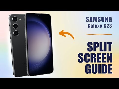 How to Use Split Screen on Samsung S23