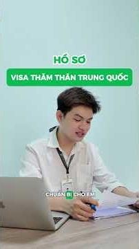 Hồ Sơ Visa Thăm Thân Trung Quốc
