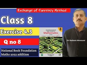 Class 8 Exercise 4.3 Q no 8 NBF Maths Ex 4.3 how exchange currencies in Urdu Hindi Sir Nadeem Munawa
