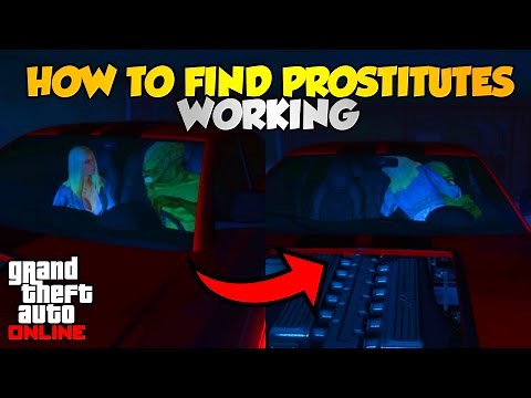 WHERE TO FIND PROSTITUTES & HOW TO PICK UP PROSTITUTES IN GTA 5 ONLINE