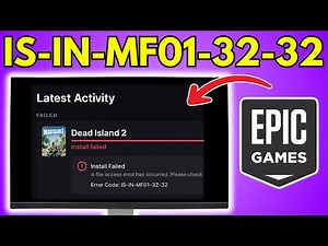 Easy Solution to Epic Games Error Code IS-IN-MF01-32-32