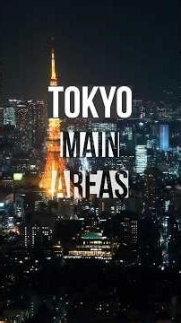 Tokyo’s MAIN areas to Visit 101
