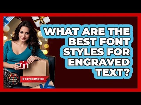 What Are The Best Font Styles For Engraved Text?
