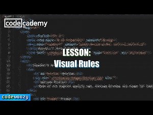 Visual Rules | Learn CSS | Codecademy Walkthrough