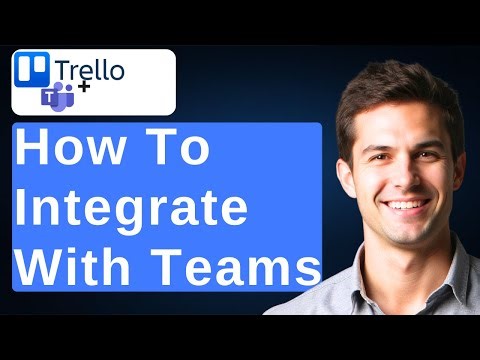 How To Connect Trello To Microsoft Teams 2025! (Full Tutorial) [2025 Guide]