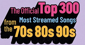 The UK's Official Top 300 most-streamed songs of the 70s, 80s and 90s revealed