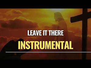 Leave It There - INSTRUMENTAL