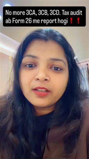 Taxtok by ca.bhanu on Instagram: "The Income Tax Department has notified a new simplified Tax Audit Form – Form 26, replacing the existing reporting structure under Form 3CA / 3CB / 3CD. With 55 clauses and 11 additional disclosures, this is not just a restructuring of forms but a significant shift in audit reporting expectations. The revised format demands: • More detailed client data • Better documentation and internal checks • Re-alignment of audit procedures • Careful evaluation of timelines