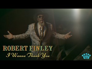 Robert Finley - "I Wanna Thank You" [Official Music Video]