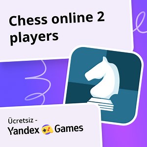 Chess online 2 players - oynayın Yandex Games üzerinde ücretsiz çevrimiçi