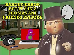 Barney Error but It's in a Thomas & Friends Episode!