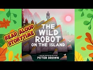 The Wild Robot on the Island Read Aloud Storytime | StorySquawk