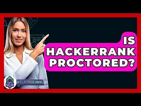 Is HackerRank Proctored? - Next LVL Programming