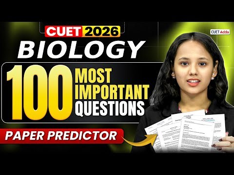 CUET Biology 2026 Paper Predictor | Biology Top 100 Most Expected Questions | CUET 2026 Preparation🔥