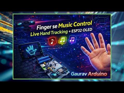 Finger se Music Control 🔥 | Live Hand Tracking + ESP32 OLED | OpenCV Python Project | Gaurav Arduino