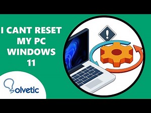 I Cant Reset my PC Windows 11 ✔️ FIX