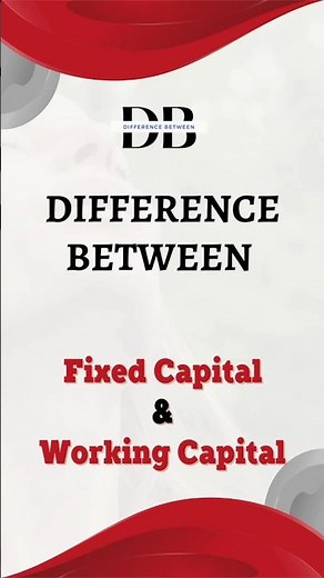 Difference Between Fixed Capital and Working Capital | Know Your Capital: Fixed vs Working
